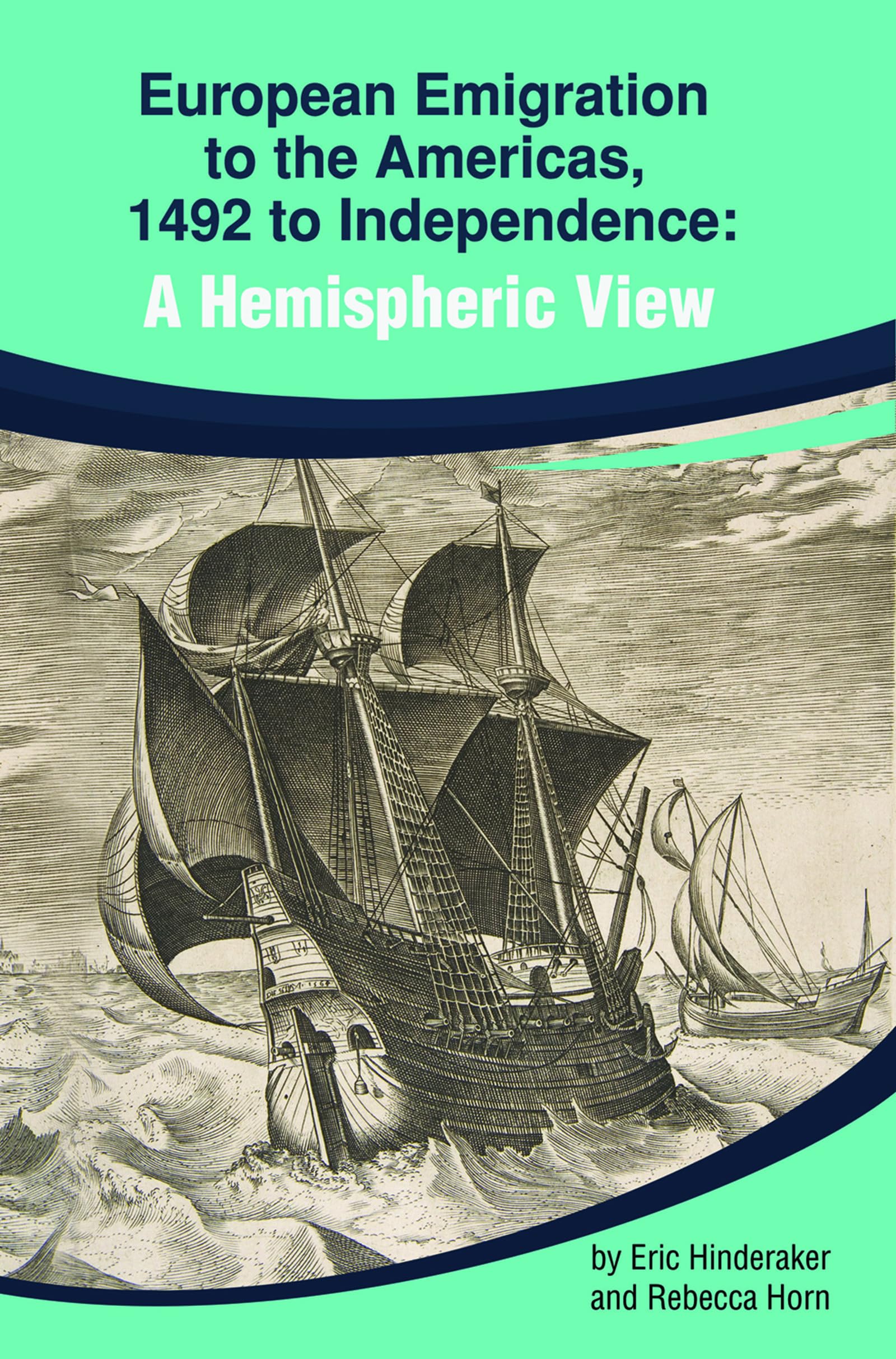 European Emigration To The Americas: 1492 To Independence: A Hemispheric View,New