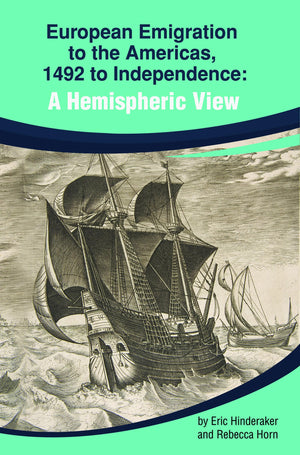 European Emigration To The Americas: 1492 To Independence: A Hemispheric View,New