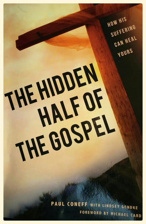 The Hidden Half of the Gospel: How His Suffering Can Heal Yours,Used
