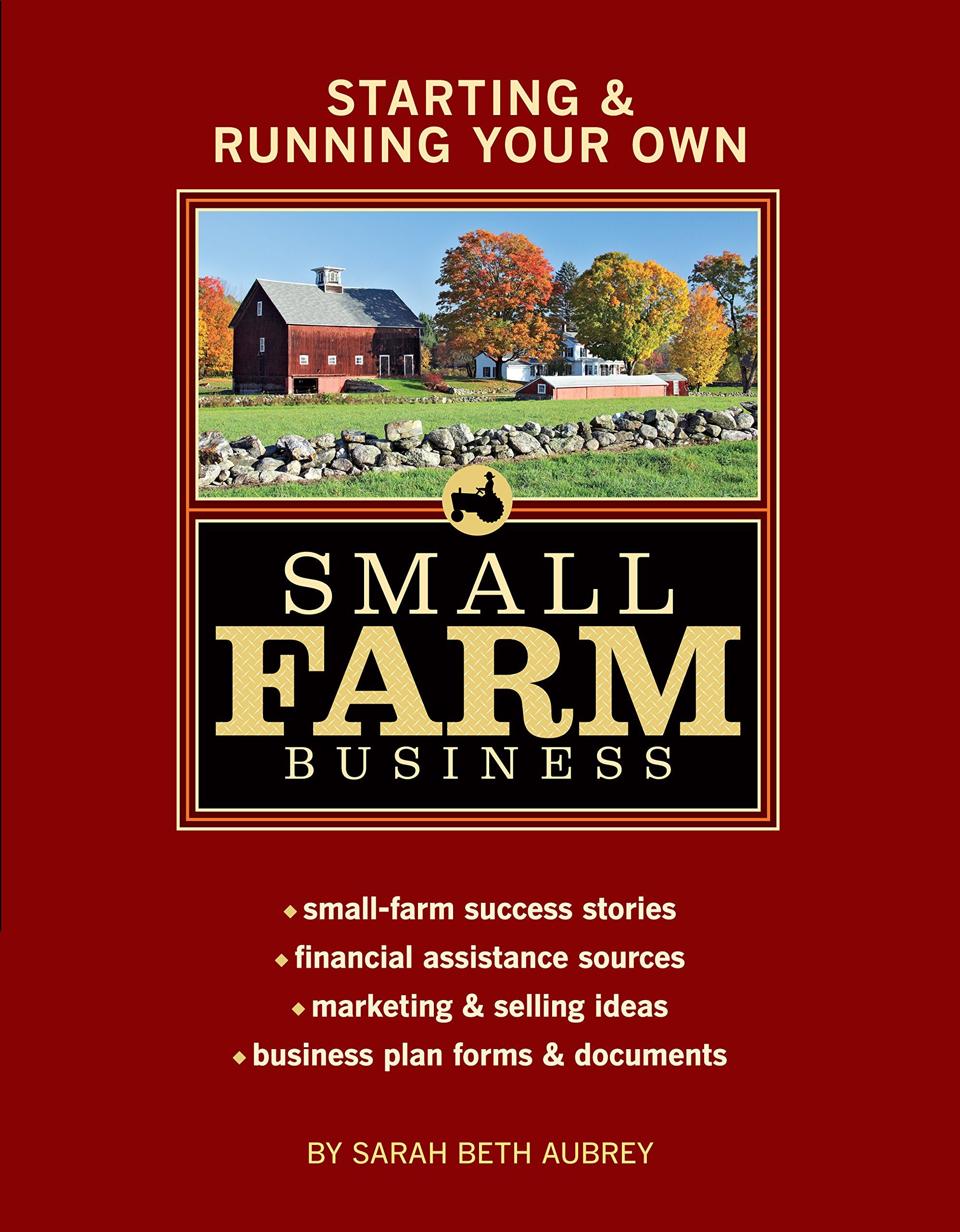 Starting & Running Your Own Small Farm Business: SmallFarm Success Stories * Financial Assistance Sources * Marketing & Selling,Used