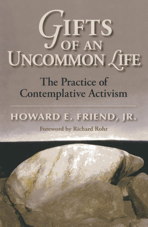 Gifts of an Uncommon Life: The Practice of Contemplative Activism,Used