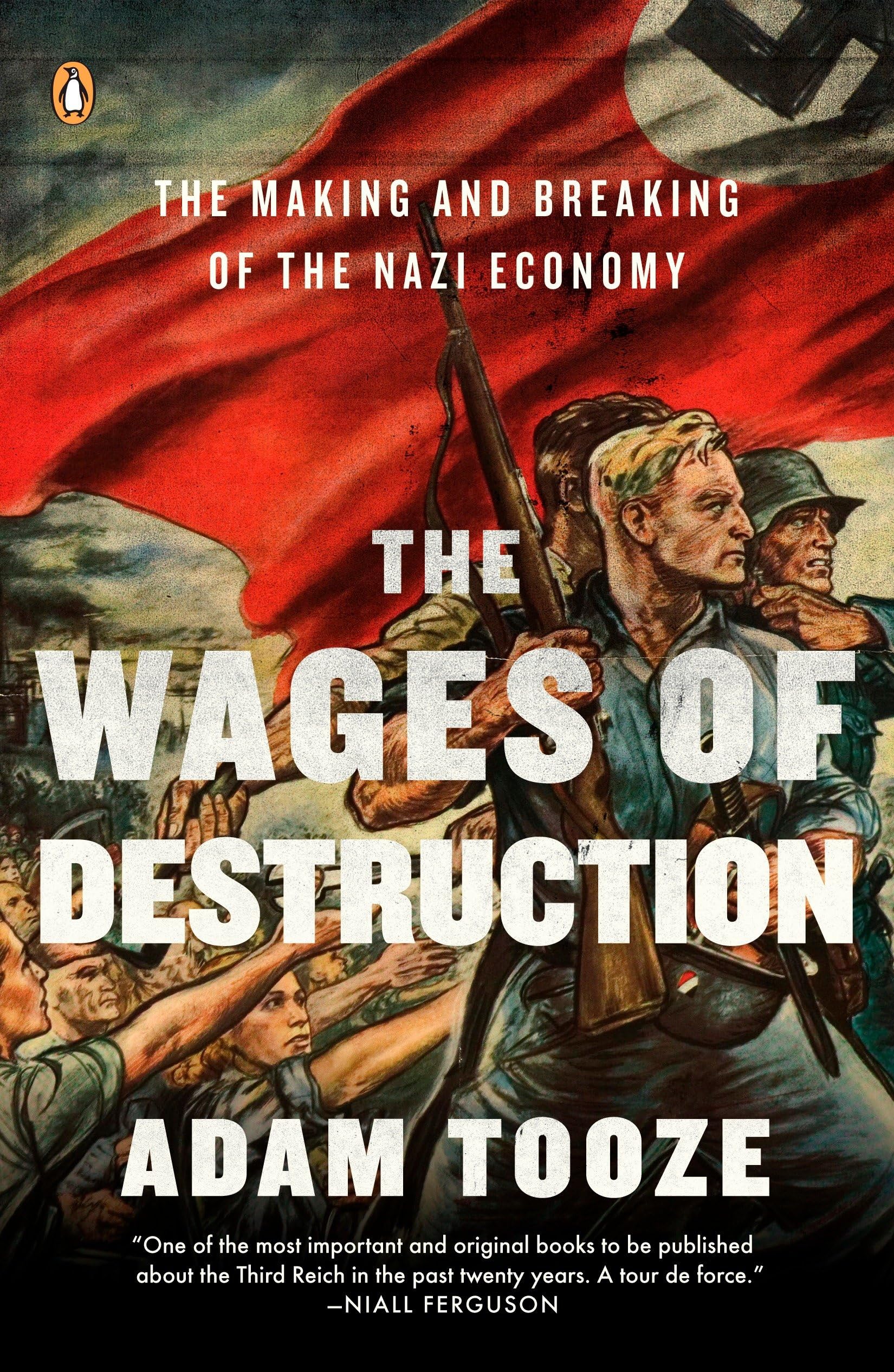 The Wages Of Destruction: The Making And Breaking Of The Nazi Economy,New