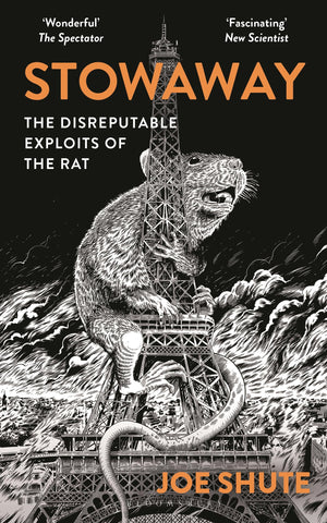 Stowaway: The Disreputable Exploits Of The Rat  A New Scientist NonFiction Book Of The Year