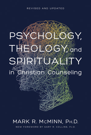 Psychology, Theology, and Spirituality in Christian Counseling (AACC Library),New