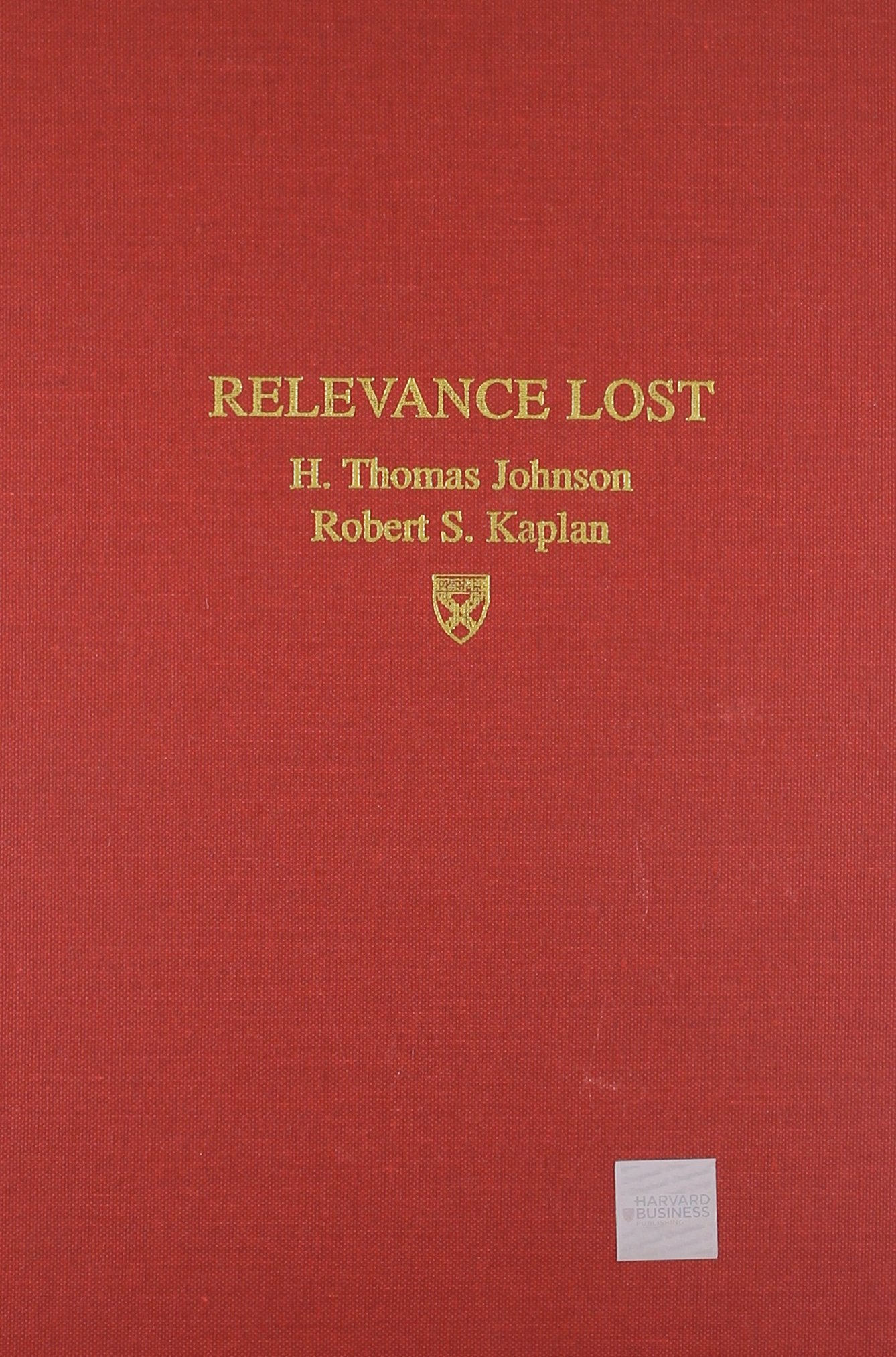 Relevance Lost: The Rise and Fall of Management Accounting,Used