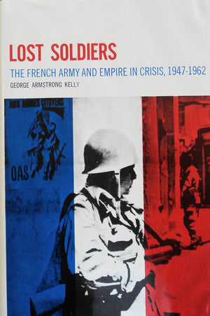 Lost Soldiers: The French Army and Empire in Crisis, 19471962,Used