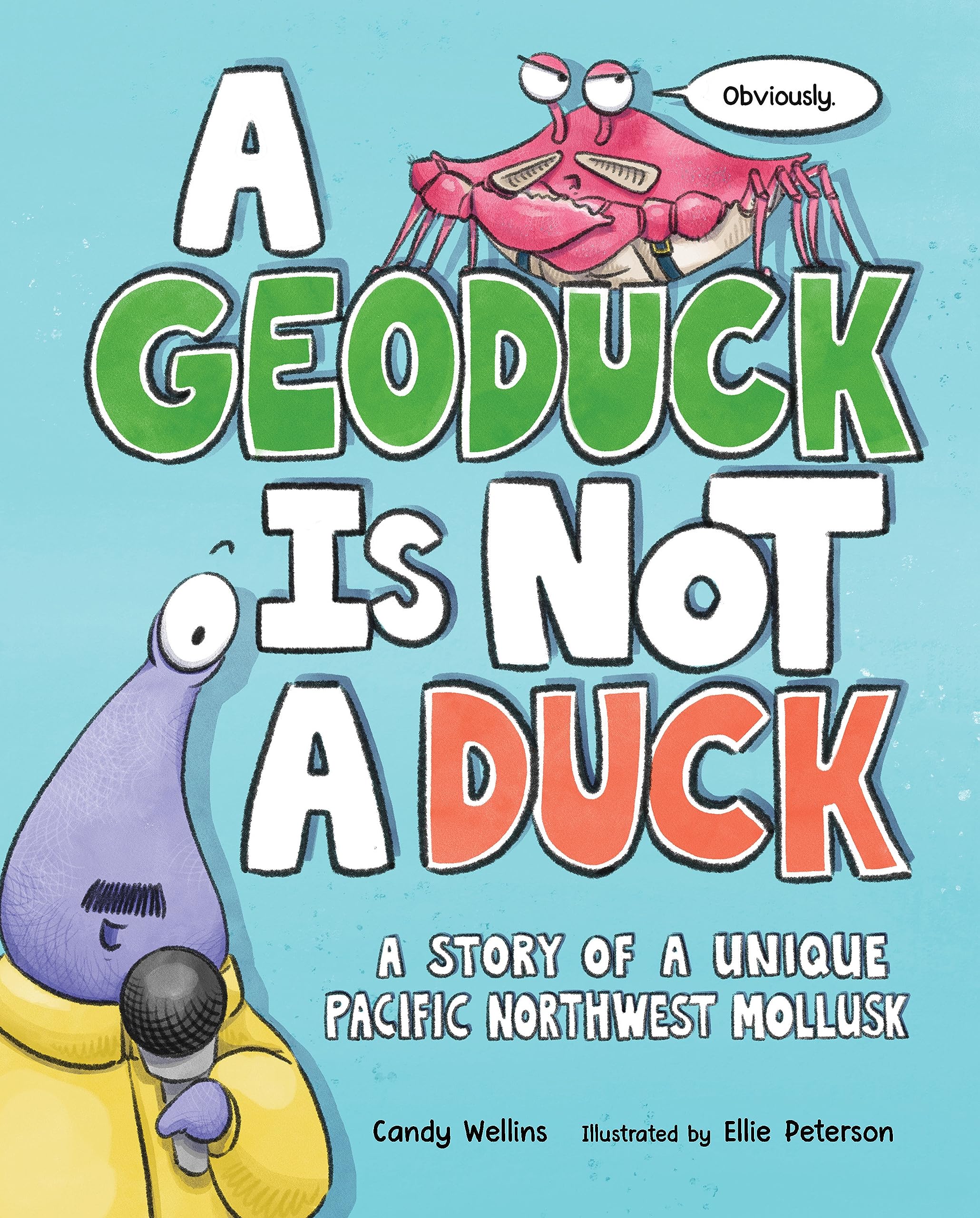A Geoduck Is Not A Duck: A Story Of A Unique Pacific Northwest Mollusk,Used
