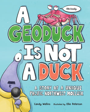 A Geoduck Is Not A Duck: A Story Of A Unique Pacific Northwest Mollusk,Used