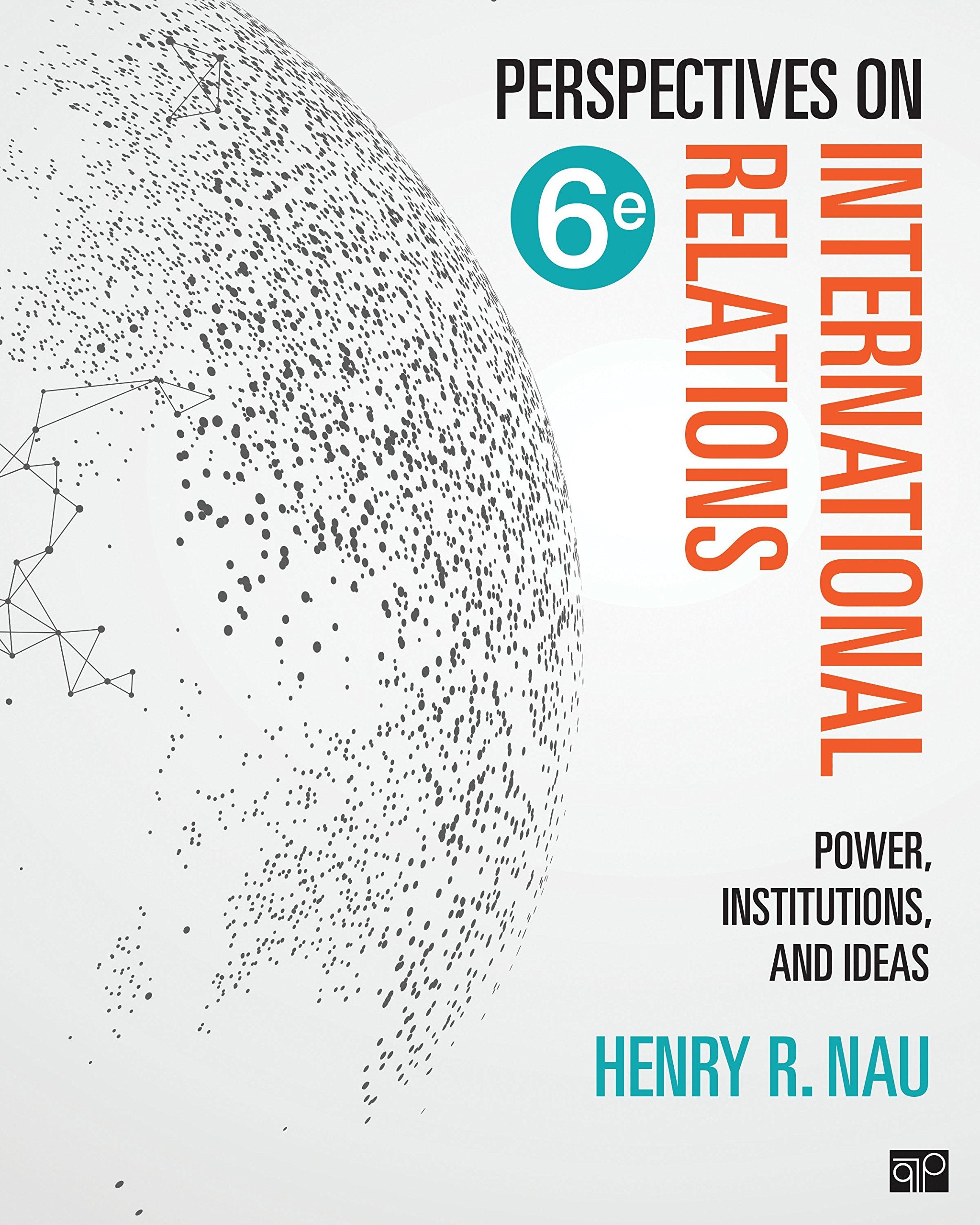 Perspectives on International Relations: Power, Institutions, and Ideas,New