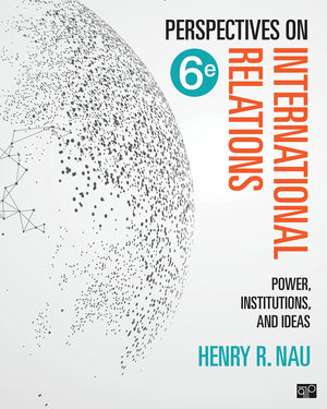 Perspectives On International Relations: Power, Institutions, And Ideas