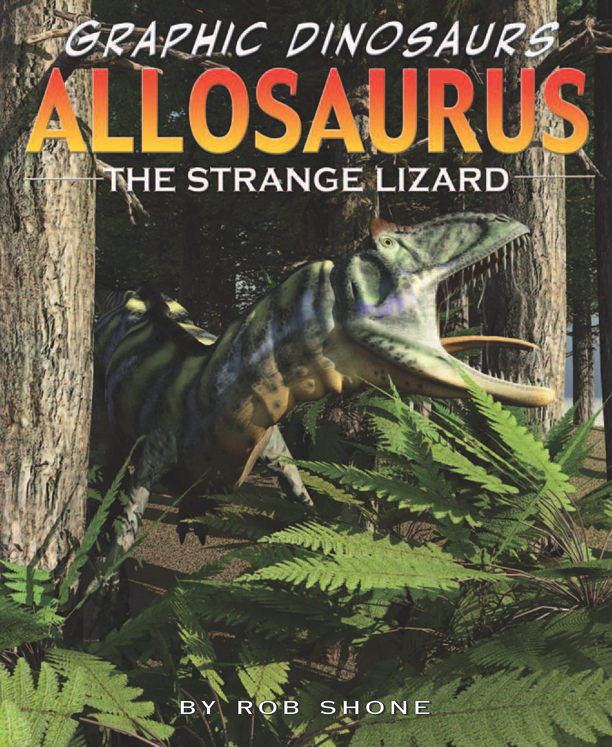Allosaurus: The Strange Lizard (Graphic Dinosaurs),Used