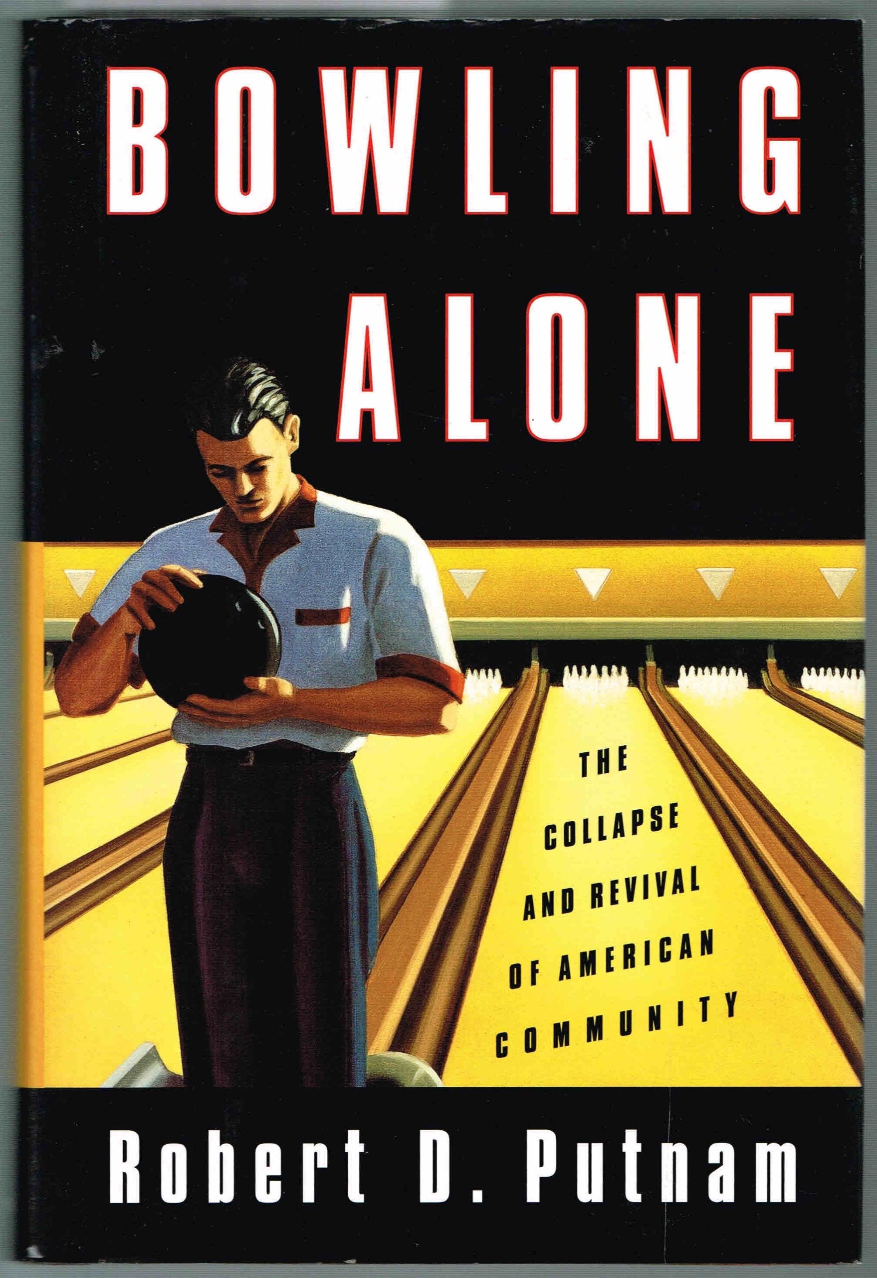 Bowling Alone: The Collapse And Revival Of American Community