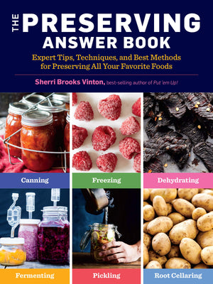 The Preserving Answer Book: Expert Tips, Techniques, and Best Methods for Preserving All Your Favorite Foods,Used