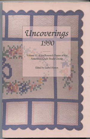 Uncoverings 1990 Volume 11 Of The Research Papers Of The American Quilt Study Group,Used