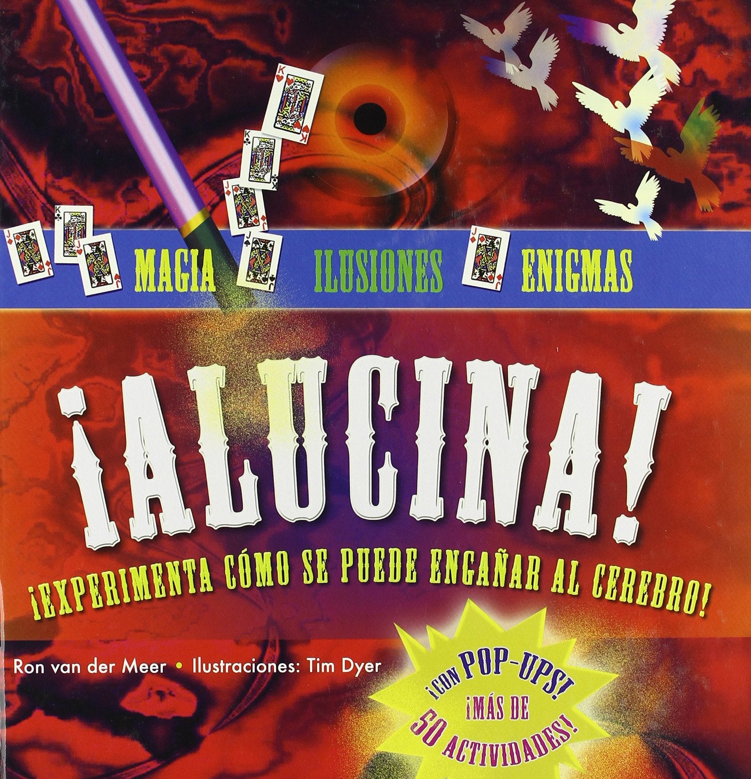 Alucina!: Experimenta Cmo Se Puede Engaar Al Cerebro! (Spanish Edition)
