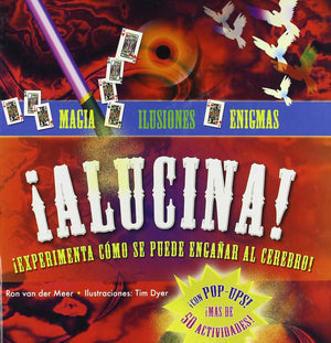 Alucina!: Experimenta Cmo Se Puede Engaar Al Cerebro! (Spanish Edition)
