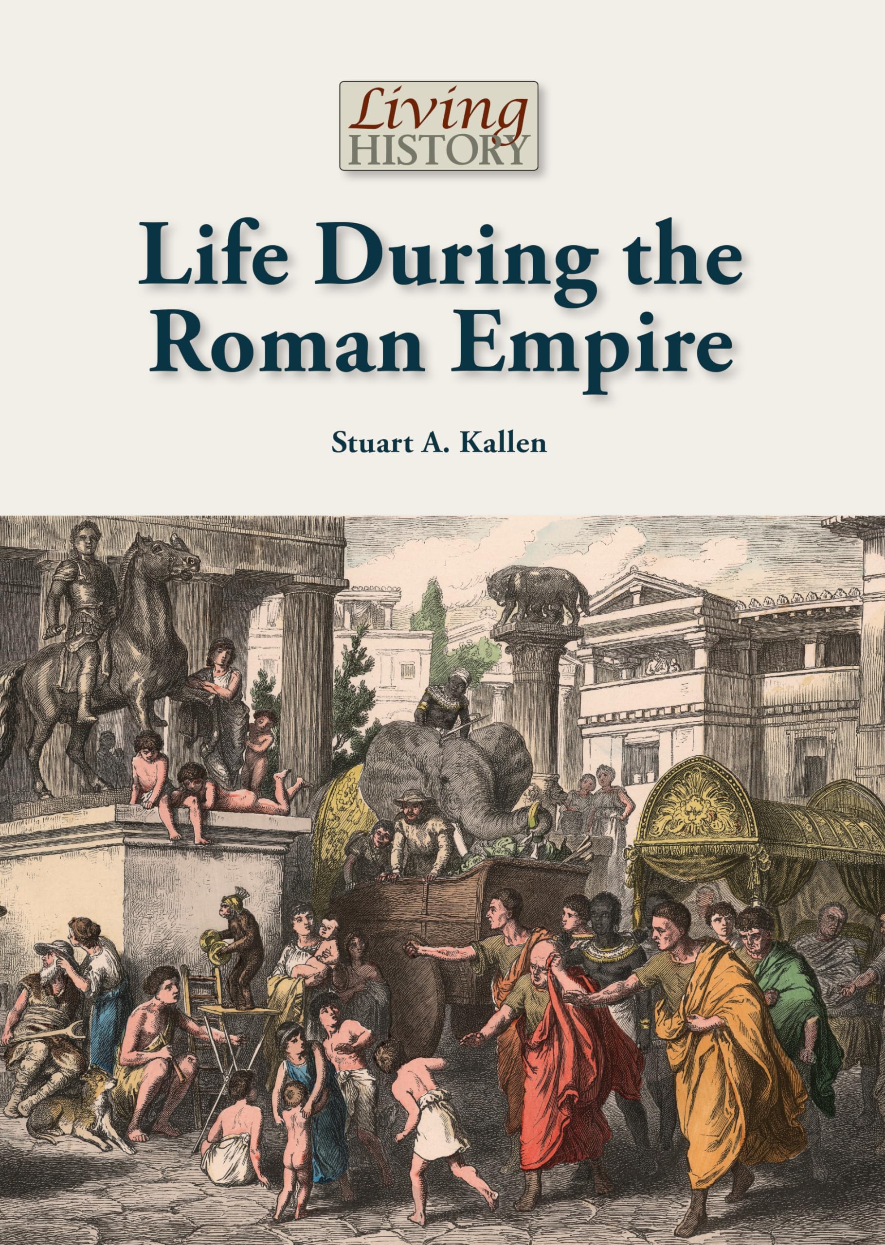 Life During the Roman Empire (Living History),Used