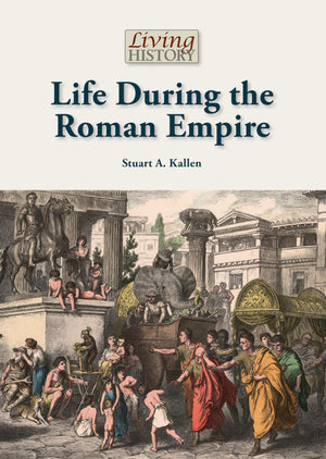 Life During the Roman Empire (Living History),Used