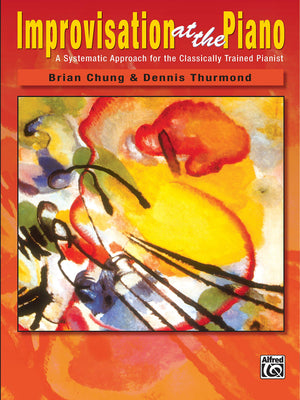 Improvisation at the Piano: A Systematic Approach for the Classically Trained Pianist,Used