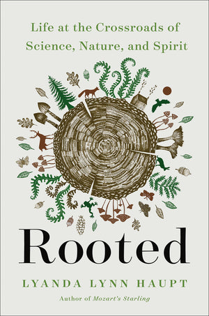 Rooted: Life At The Crossroads Of Science, Nature, And Spirit,New