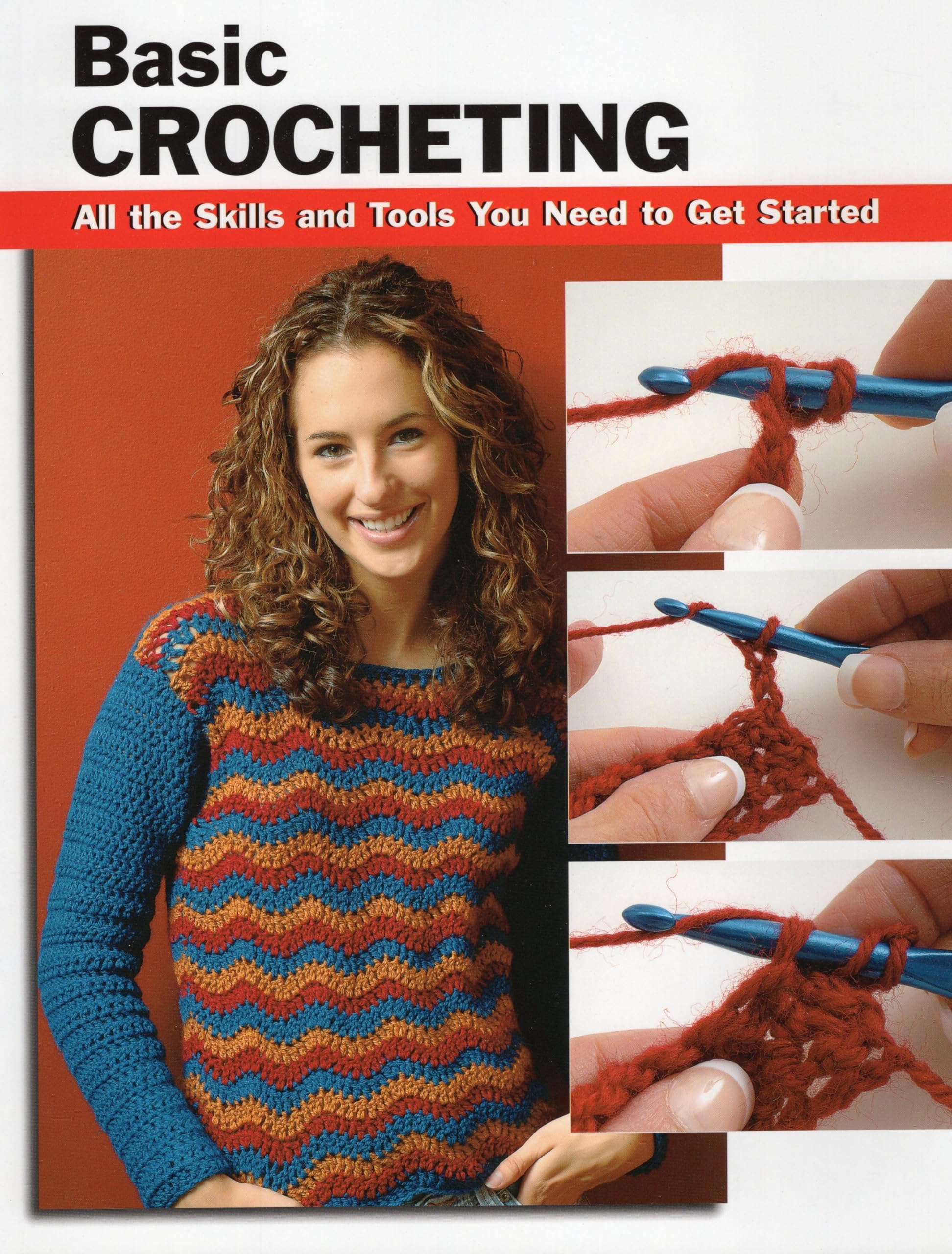 Basic Crocheting: All The Skills And Tools You Need To Get Started (How To Basics),New