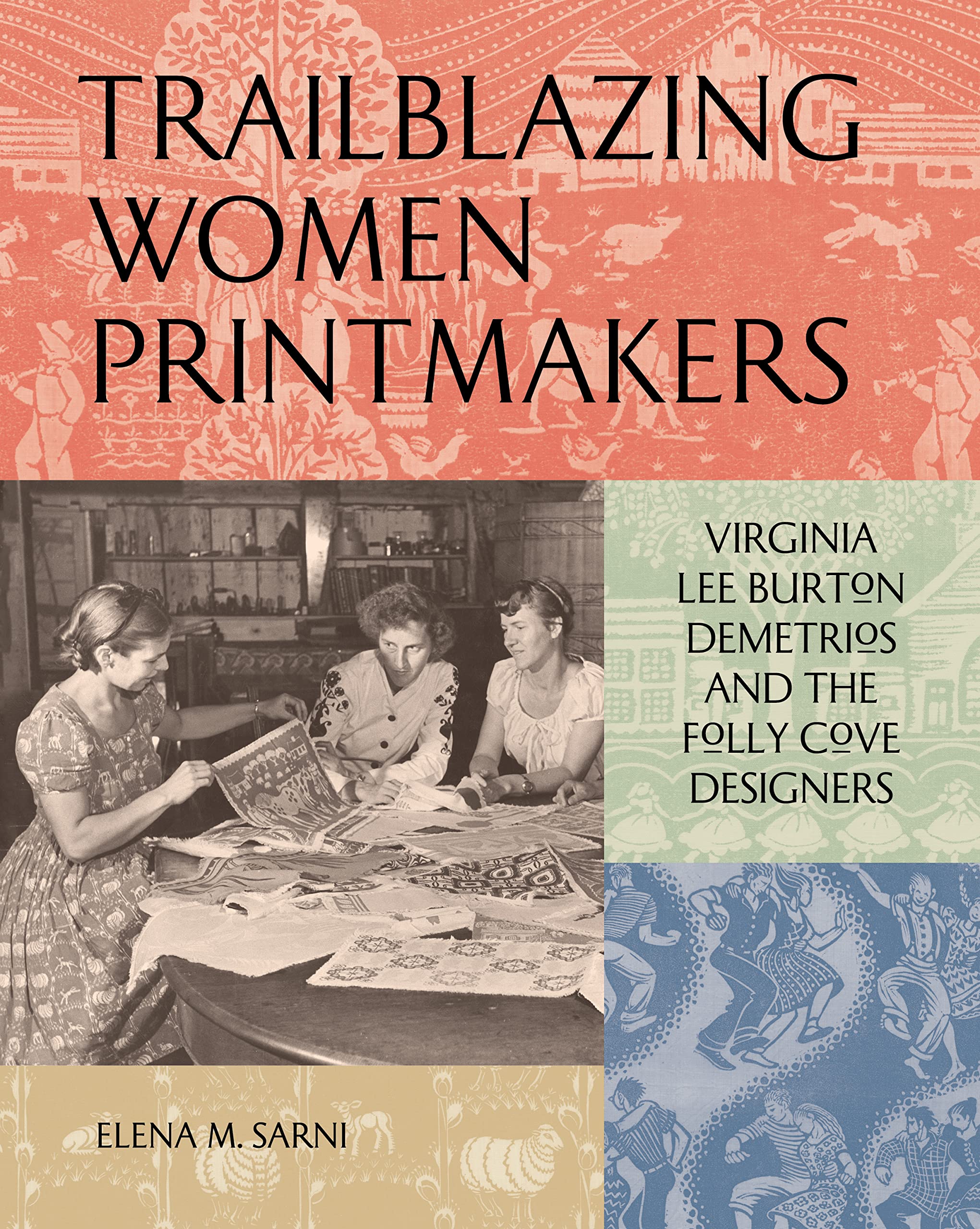 Trailblazing Women Printmakers: Virginia Lee Burton Demetrios And The Folly Cove Designers,Used