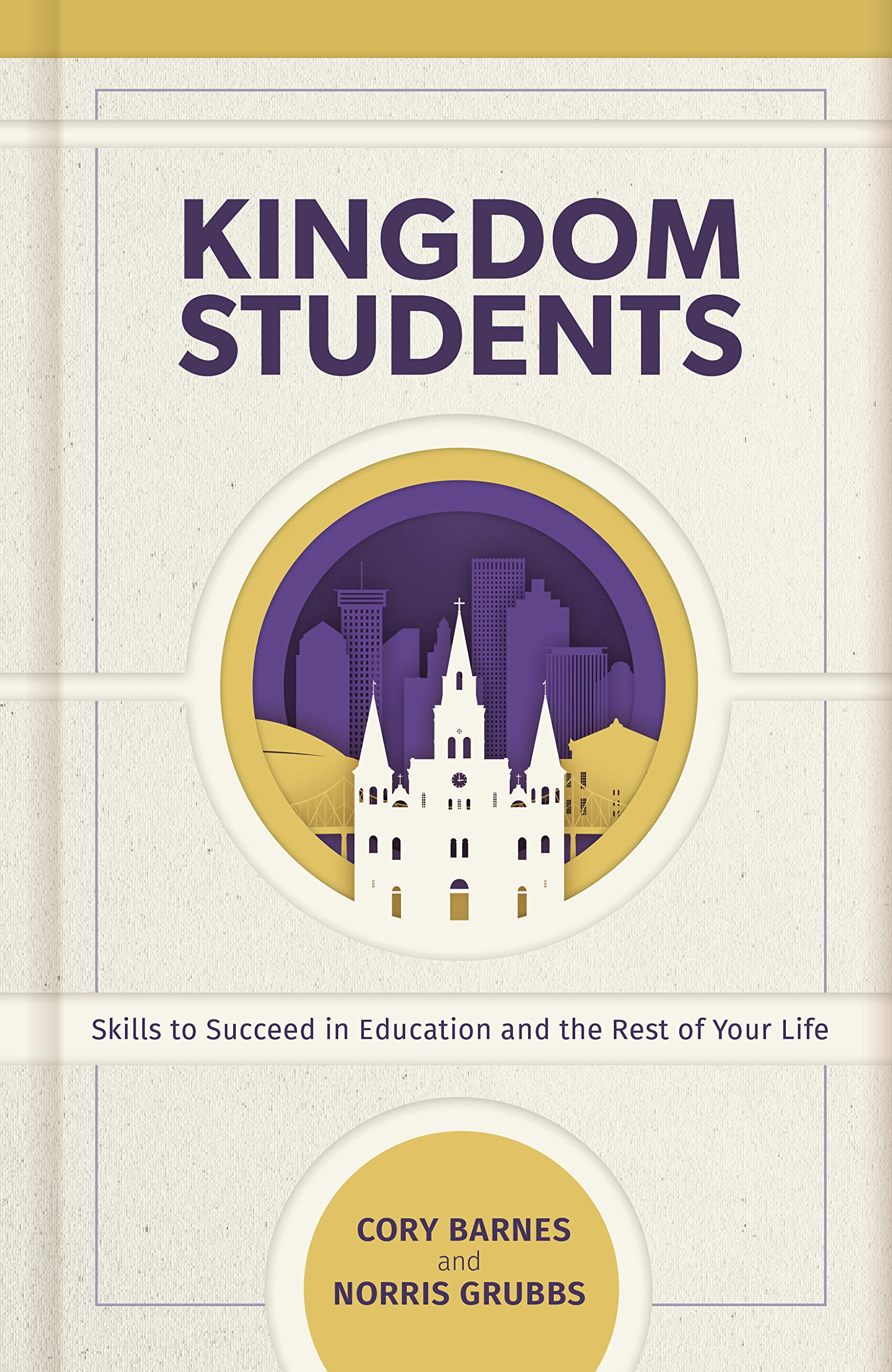Kingdom Students: Skills To Succeed In Education And The Rest Of Your Life