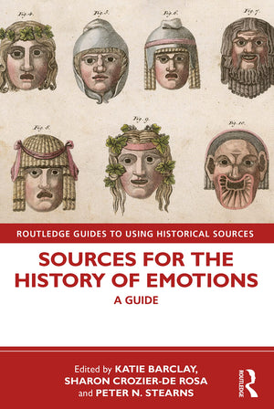 Sources for the History of Emotions (Routledge Guides to Using Historical Sources),Used