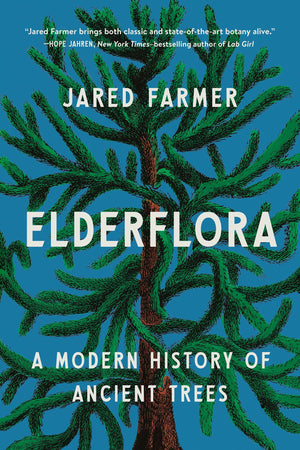 Elderflora: A Modern History Of Ancient Trees