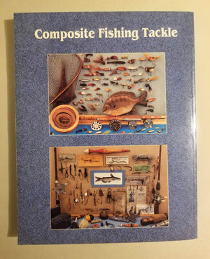 Fishing Tackle Antiques and Collectibles: Reference and Evaluation of Pre1960 Tackle,Used