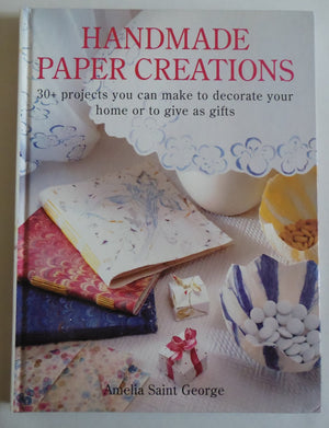 Handmade Paper Creations: 30+ Projects You Can Make to Decorate Your Home or to Give As Gifts,Used