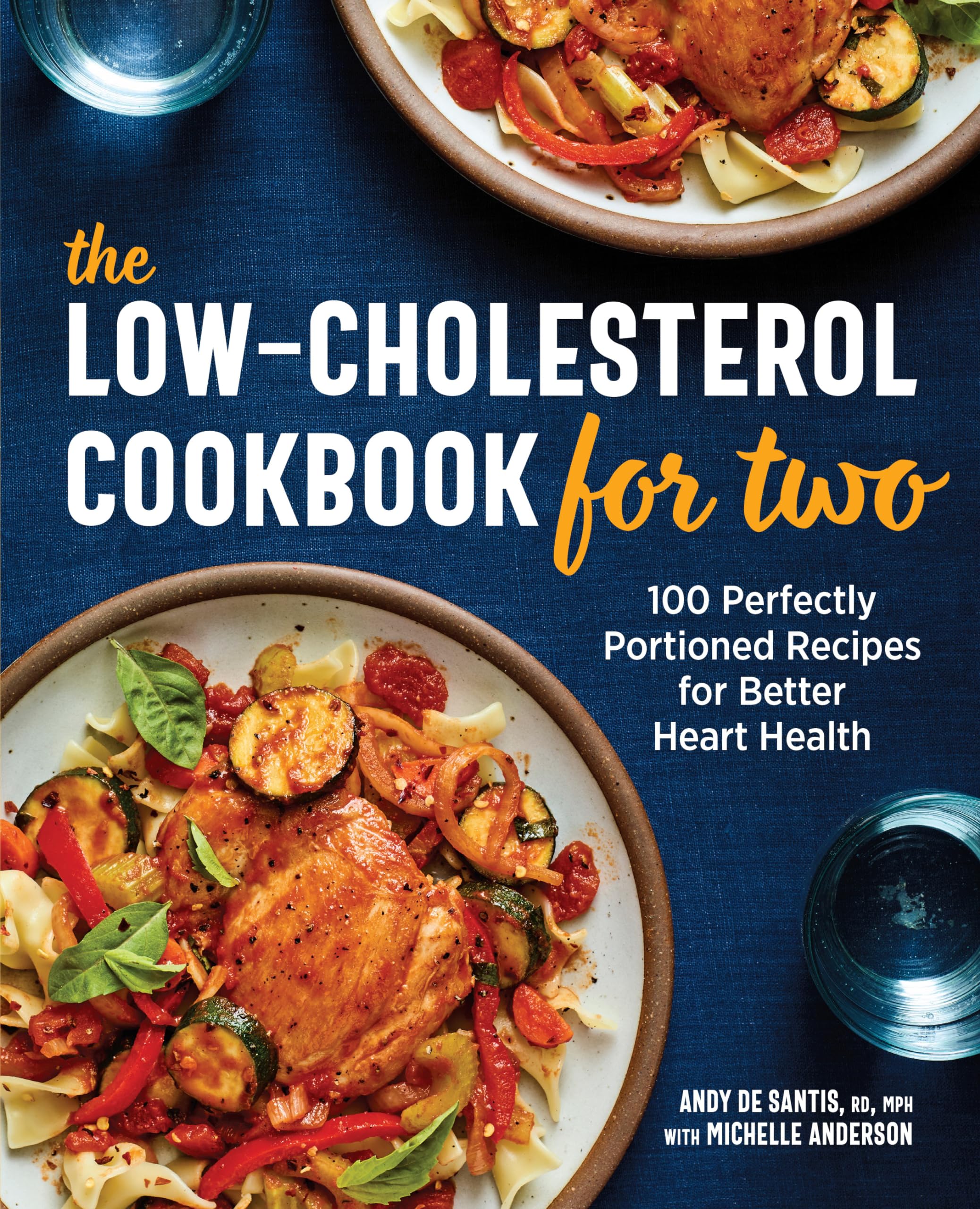 The LowCholesterol Cookbook for Two: 100 Perfectly Portioned Recipes for Better Heart Health,New