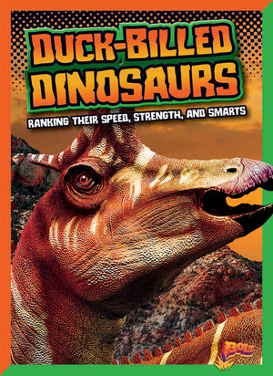 DuckBilled Dinosaurs: Ranking Their Speed, Strength, and Smarts (Dinosaurs by Design),Used