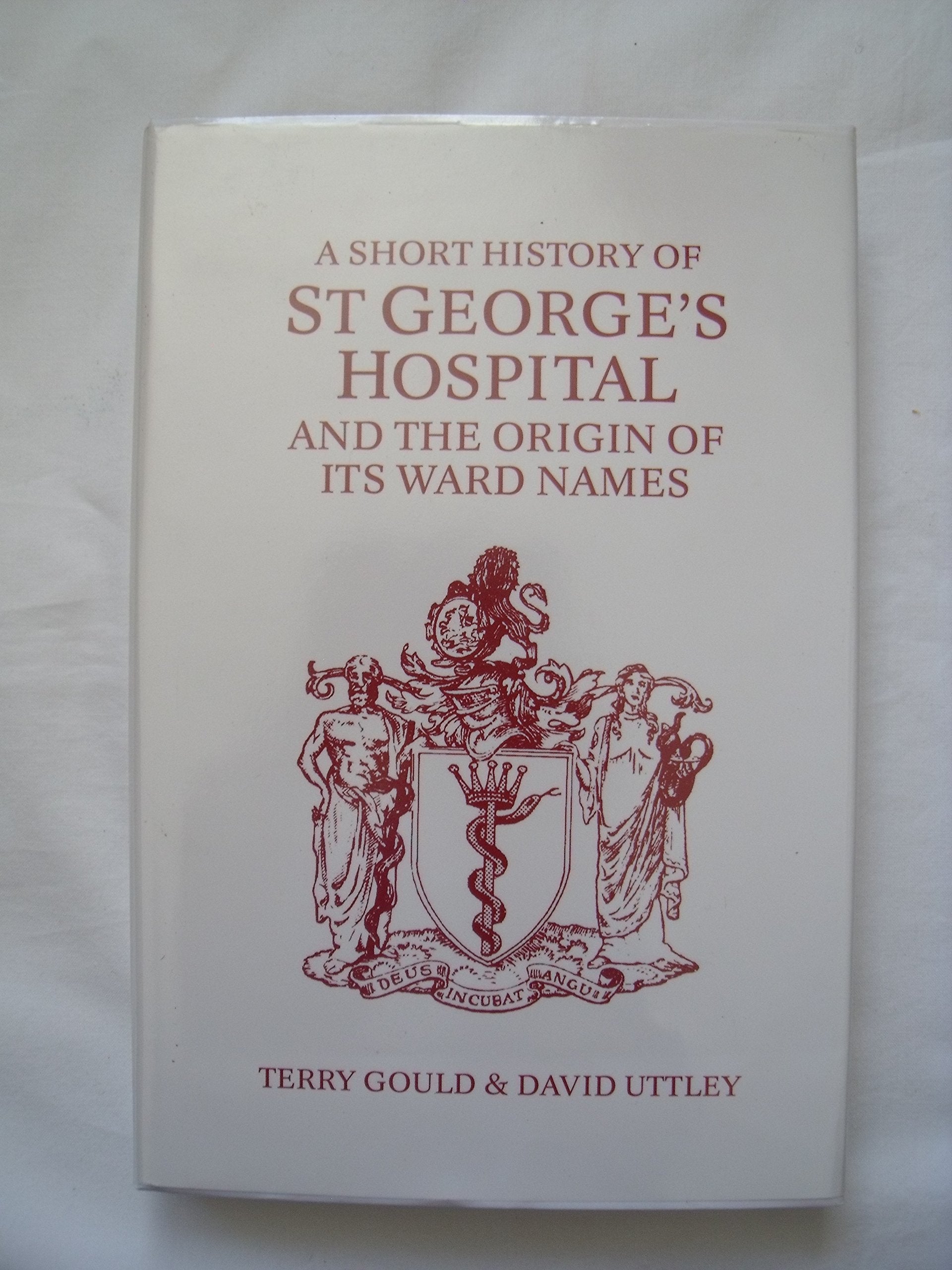 A Short History of St. George's Hospital and the Origins of Its Ward Names,Used