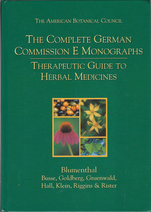 The Complete German Commission E Monographs: Therapeutic Guide to Herbal Medicines,Used