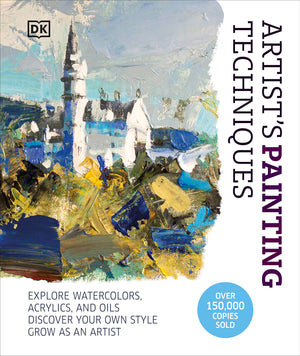 Artist'S Painting Techniques: Explore Watercolors, Acrylics, And Oils. Discover Your Own Style. Grow As An Artist,Used