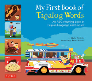 My First Book Of Tagalog Words: An Abc Rhyming Book Of Filipino Language And Culture (My First Words),Used