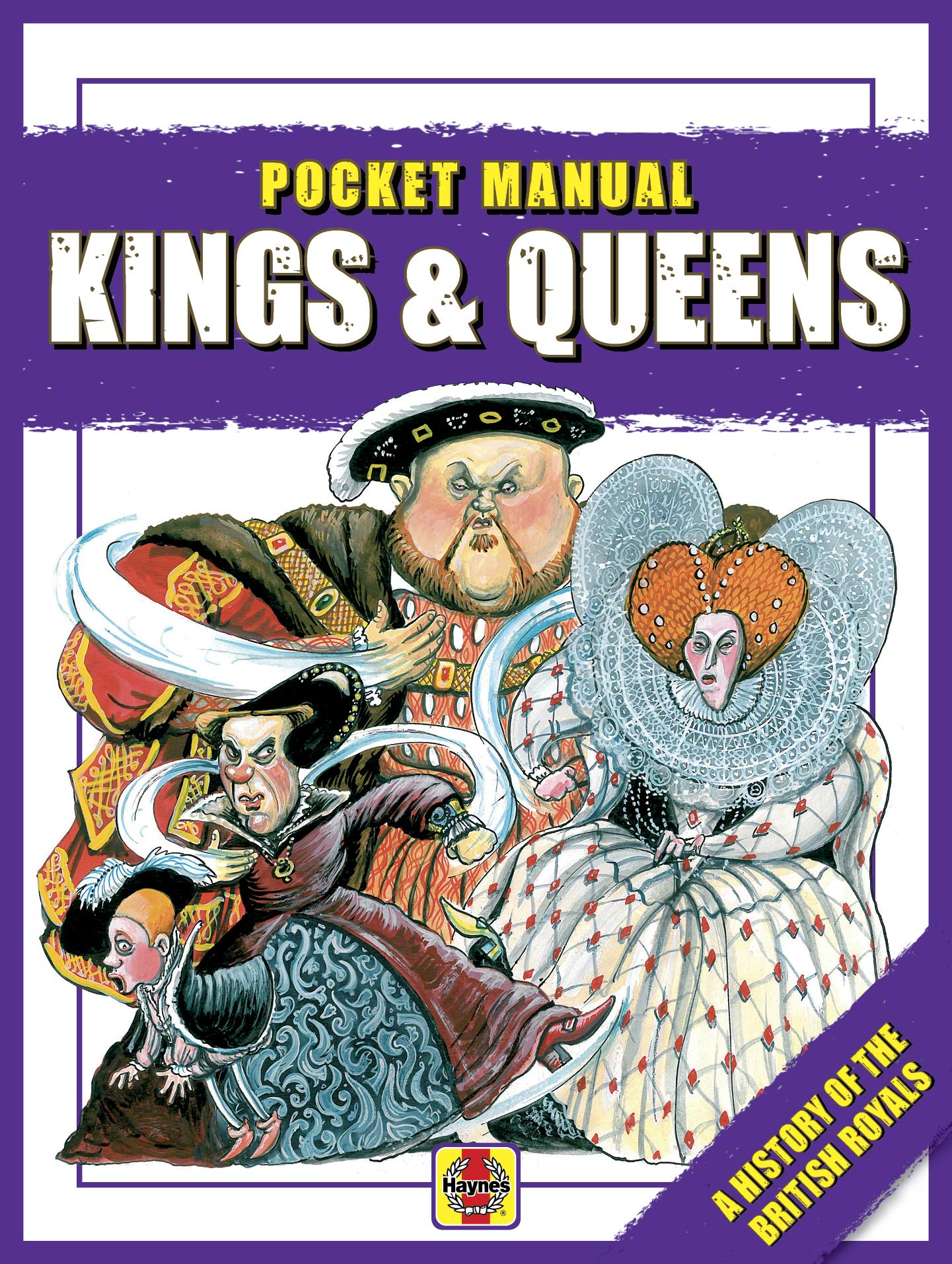 Kings & Queens: A History Of The British Royals (Haynes Pocket Manual)