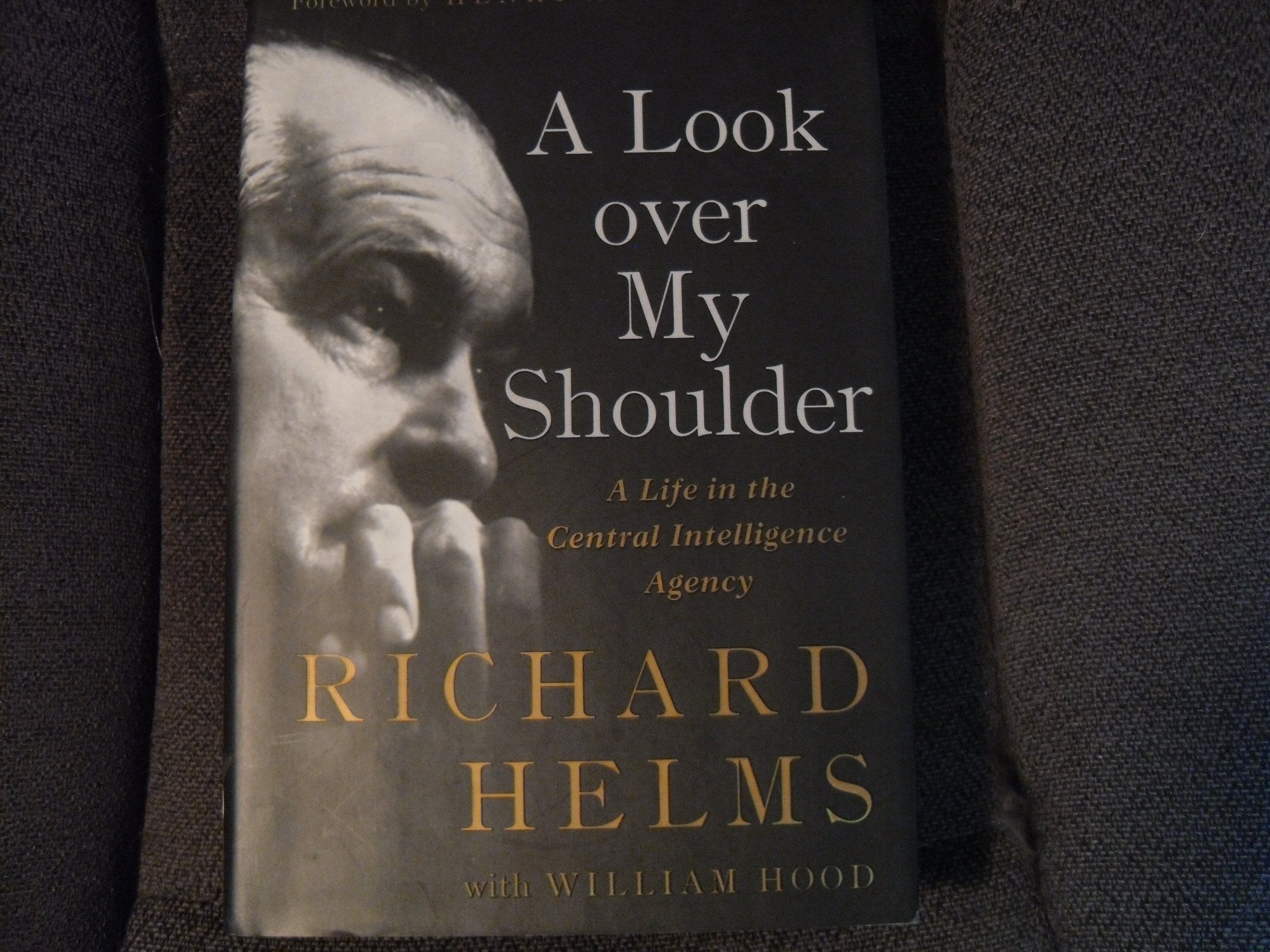 A Look over My Shoulder: A Life in the Central Intelligence Agency,Used
