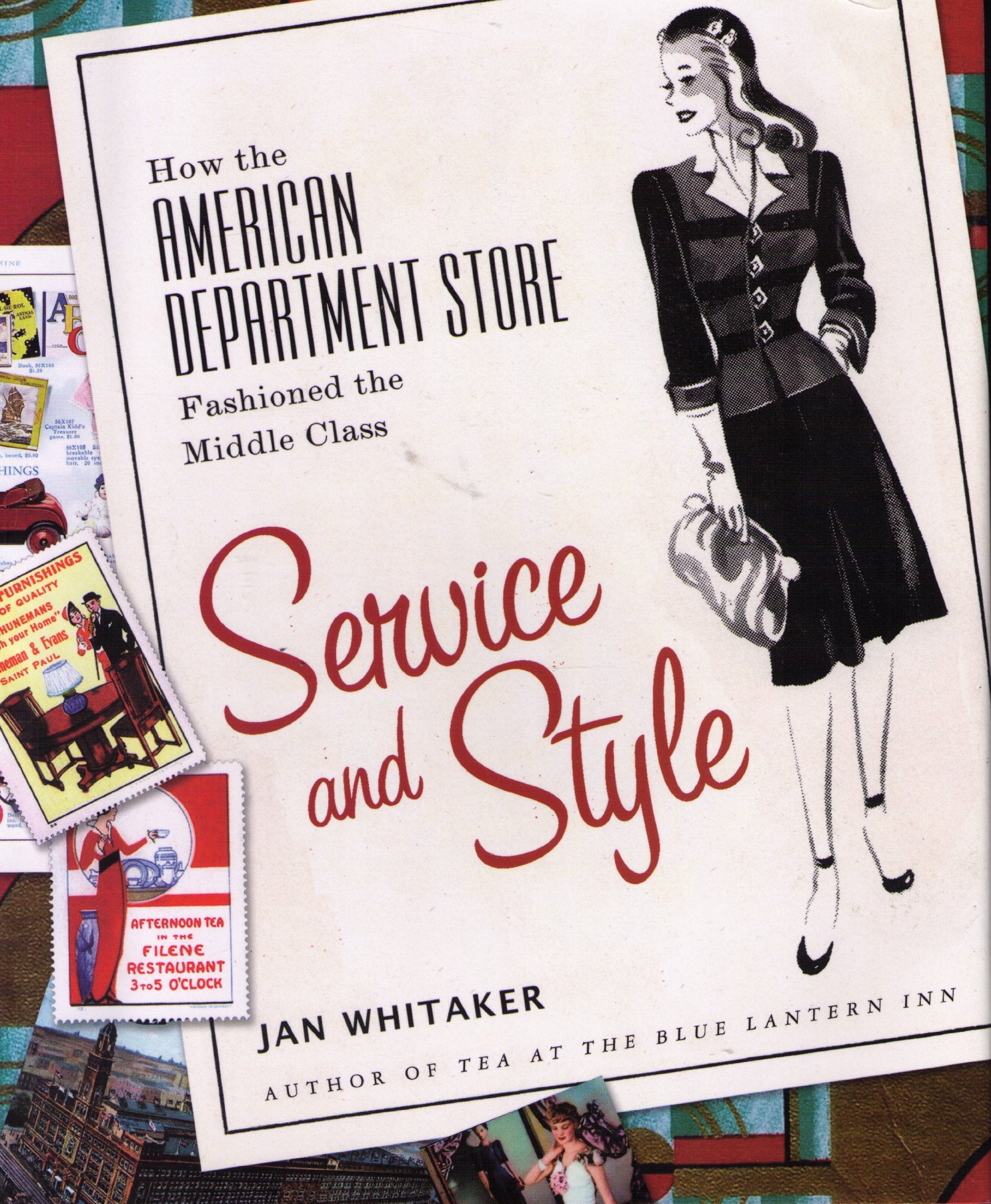 Service and Style: How the American Department Store Fashioned the Middle Class,Used