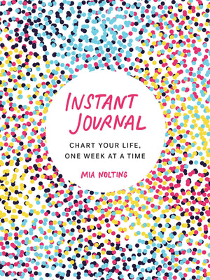 Instant Journal: Chart Your Life, One Week at a Time,Used