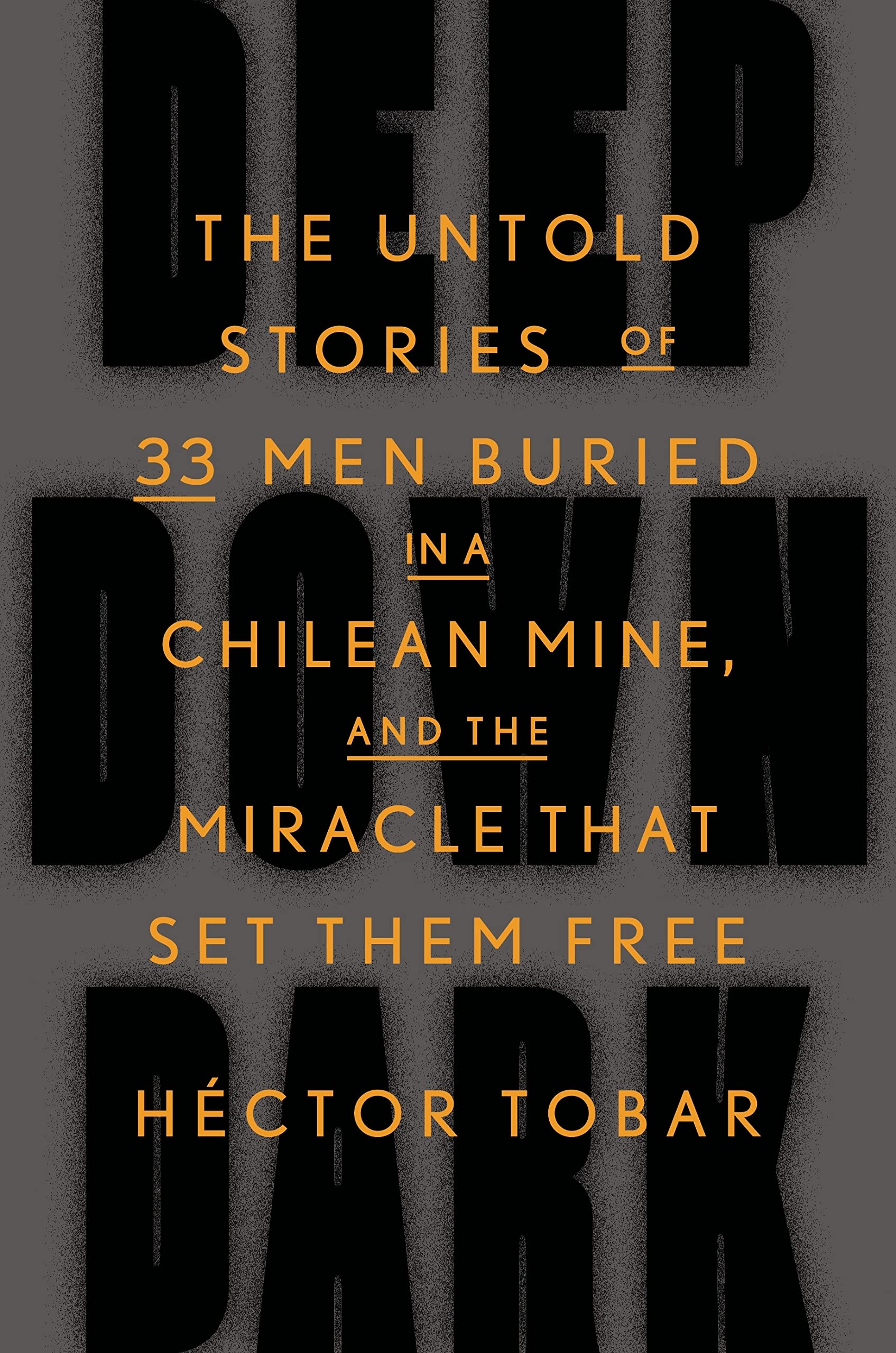 Deep Down Dark: The Untold Stories of 33 Men Buried in a Chilean Mine, and the Miracle That Set Them Free,Used