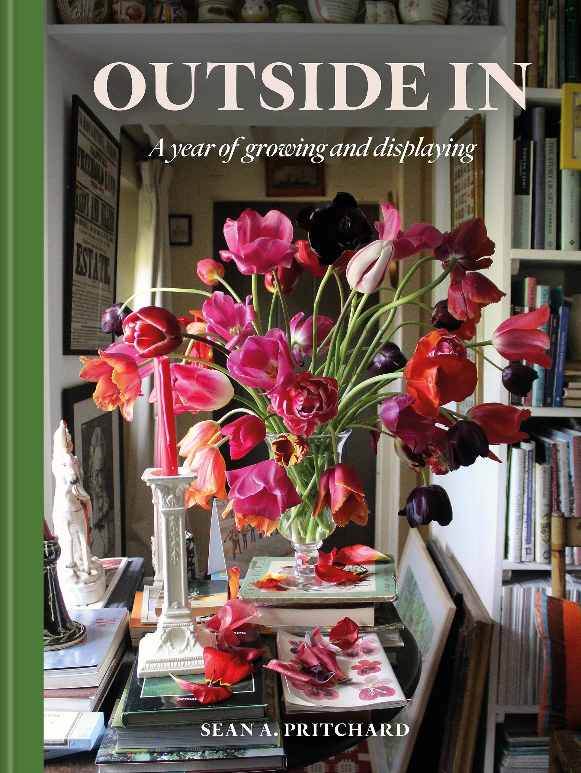 Outside In: A Year Of Growing And Displaying,Used