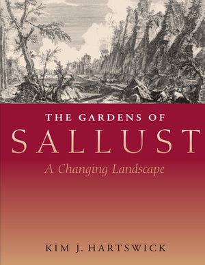 The Gardens of Sallust: A Changing Landscape,Used
