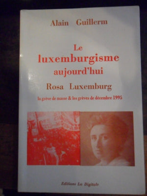 Le Luxemburgisme Aujourd'Hui  Rosa Luxembourg La Greve De Masse & Les Greves De 1995,Used