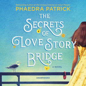 The Secrets of Love Story Bridge: A Novel,Used
