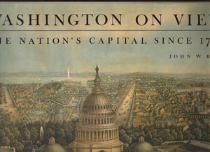 Washington on View: The Nation's Capital Since 1790,Used