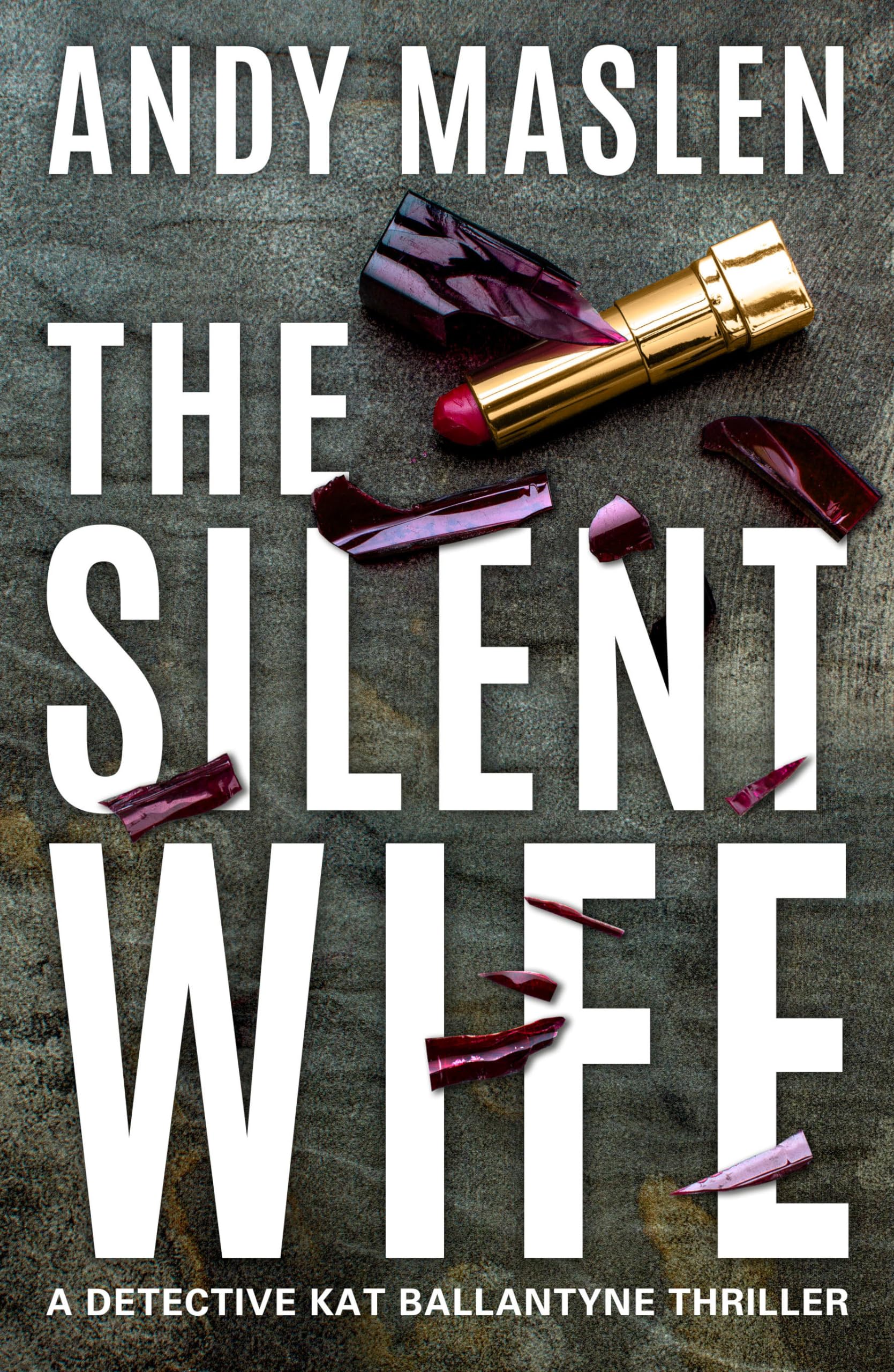 The Silent Wife (Detective Kat Ballantyne),New