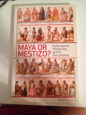 Maya or Mestizo?: Nationalism, Modernity, and its Discontents (Teaching Culture: UTP Ethnographies for the Classroom),Used