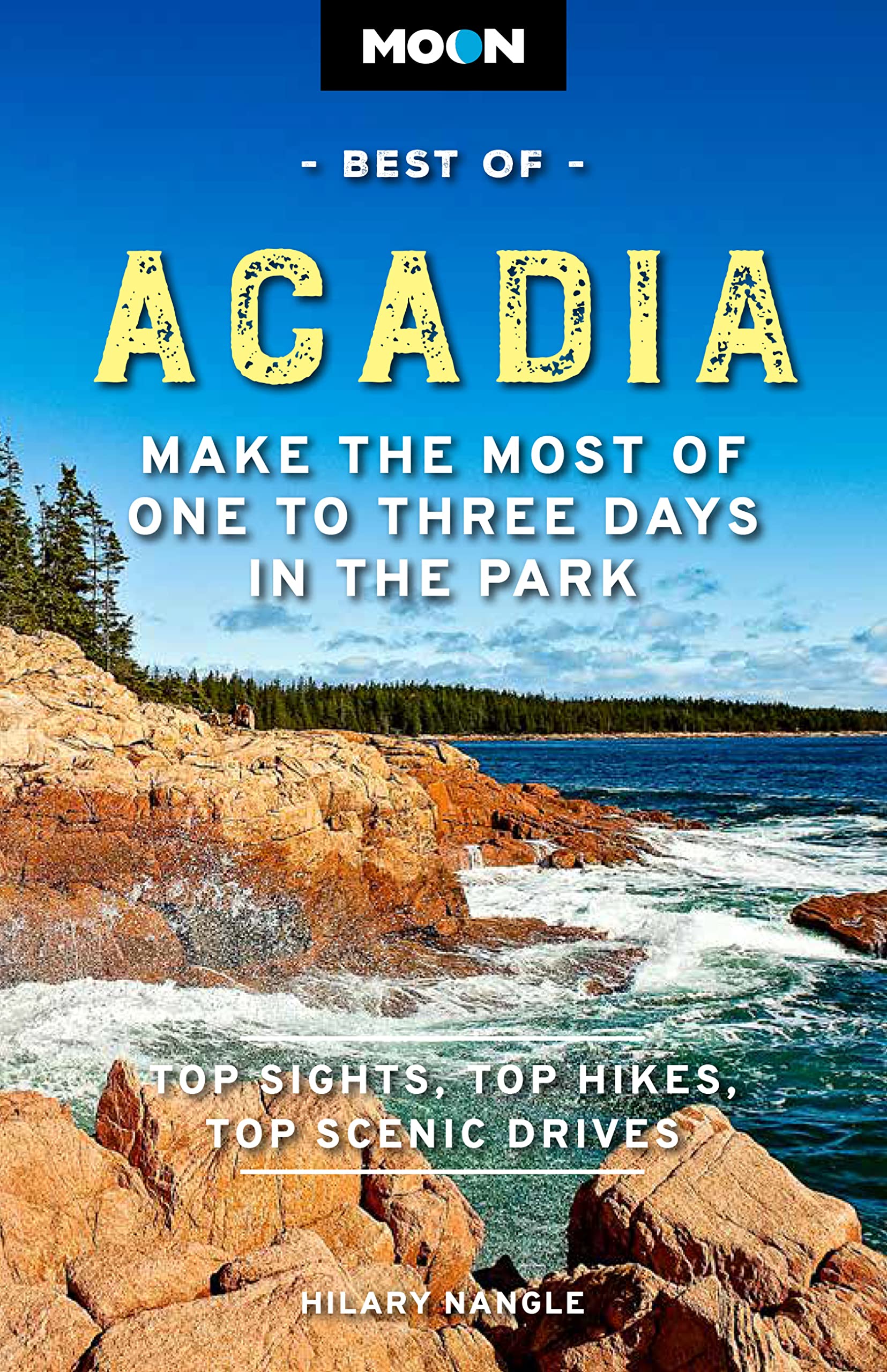 Moon Best Of Acadia: Make The Most Of One To Three Days In The Park (Travel Guide),New